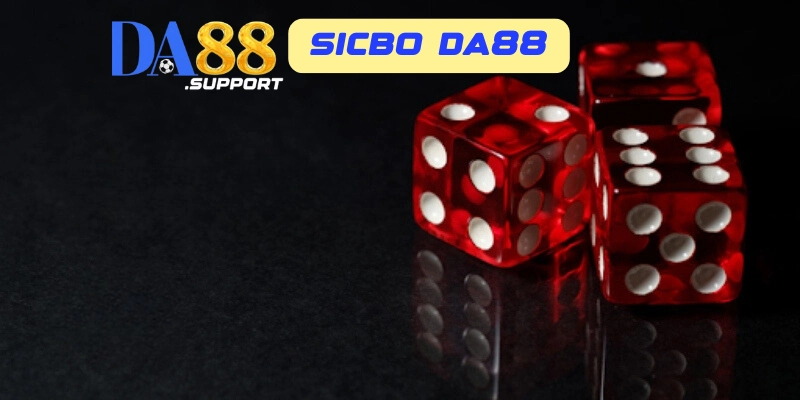 Tip chơi Sicbo DA88 hiệu quả nhất