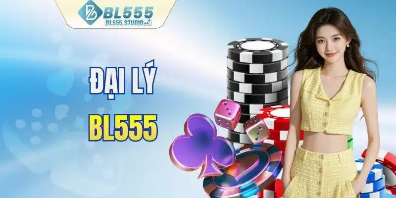 Đại lý BL555