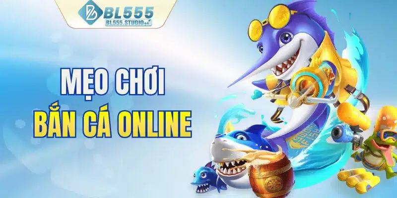 Mẹo chơi bắn cá online