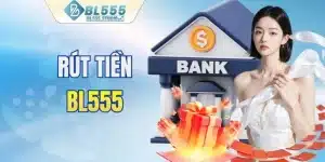 Rút tiền BL555