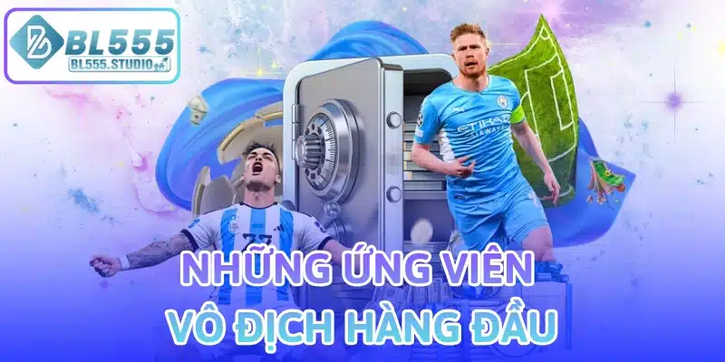 Những ứng viên vô địch hàng đầu